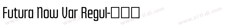 Futura Now Var Regul字体转换